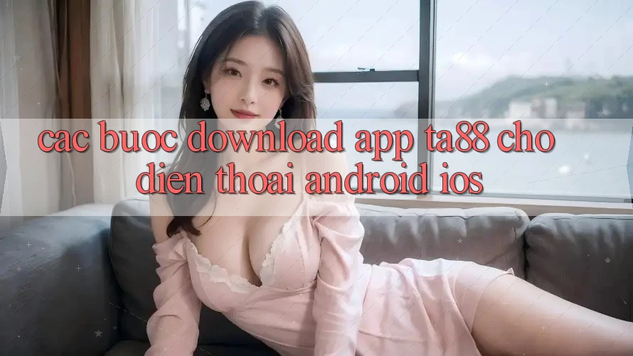 Các bước Download App TA88 Cho Điện Thoại (Android & iOS)