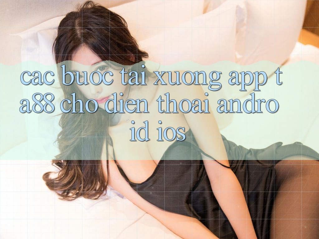 Các bước Tải xuống App TA88 Cho Điện Thoại (Android & iOS)