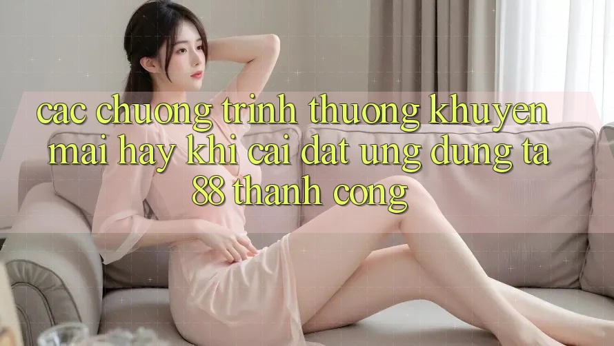 Các Chương trình thưởng Khuyến Mãi Hay Khi Cài đặt Ứng dụng TA88 Thành Công