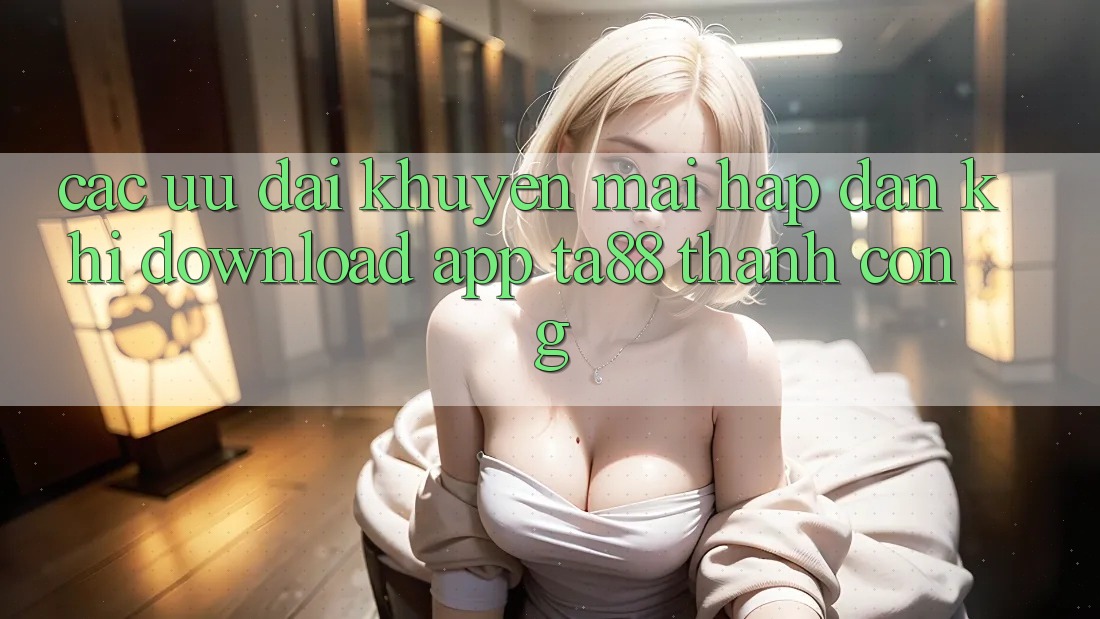 Các Ưu đãi Khuyến Mãi Hấp Dẫn Khi Download App TA88 Thành Công