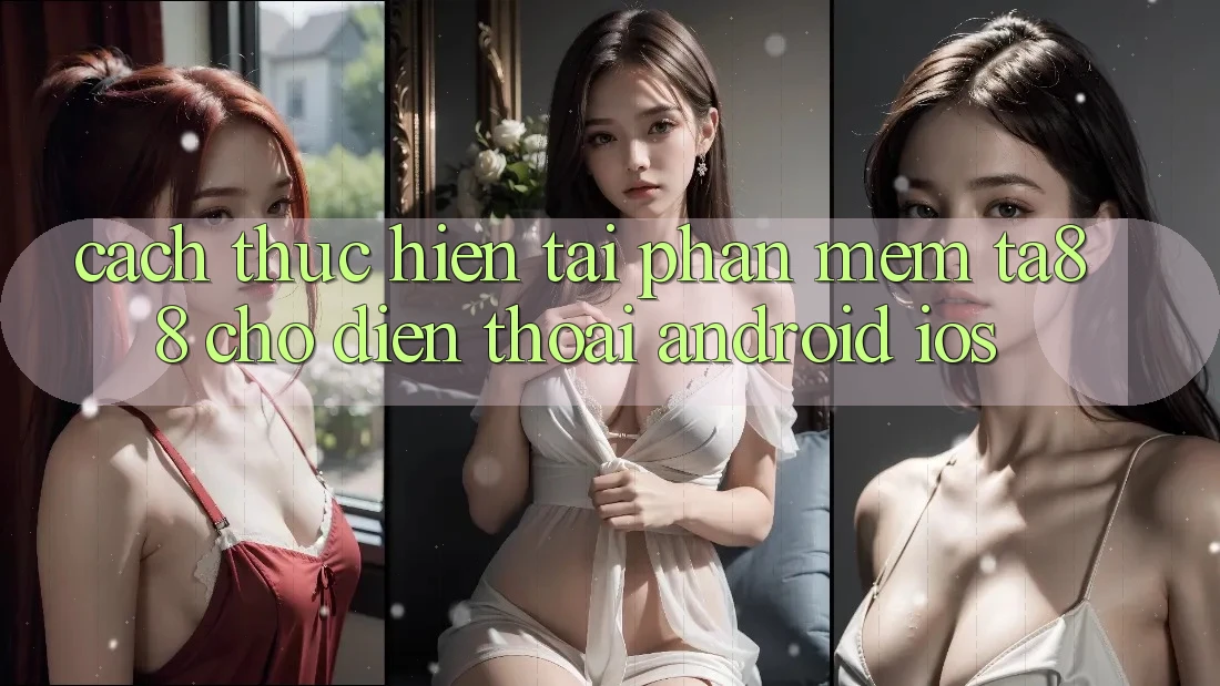 Cách thực hiện Tải Phần mềm TA88 Cho Điện Thoại (Android & iOS)