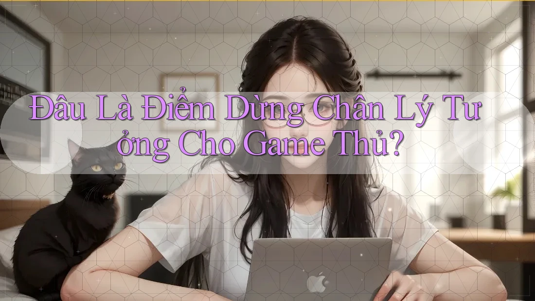 Đâu Là Điểm Dừng Chân Lý Tưởng Cho Game Thủ?