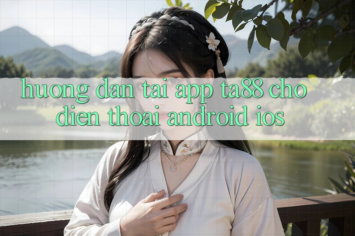 Hướng Dẫn Tải App TA88 Cho Điện Thoại (Android & iOS) Hướng Dẫn Tải App TA88 Cho Điện Thoại (Android & iOS)