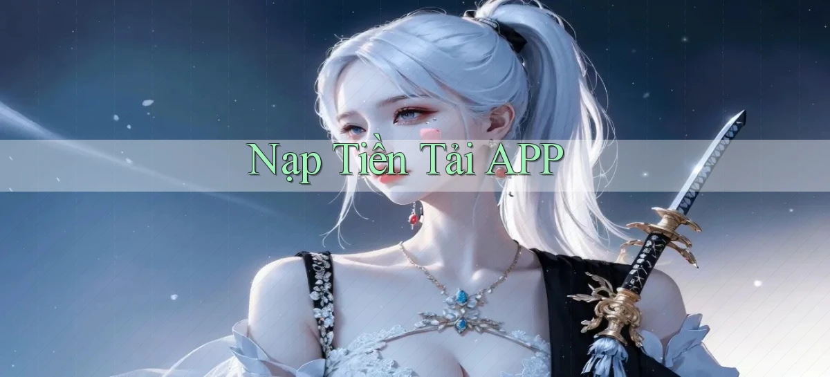Nạp tiền Tải APP