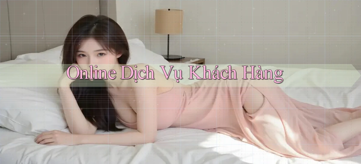 Online Dịch vụ khách hàng