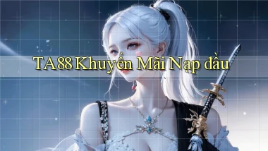 ta88  khuyến mãi nạp đầu
