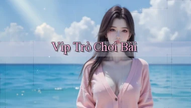 vip Trò chơi bài